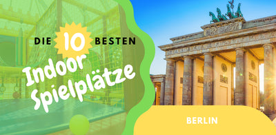 Die 10 besten Indoor-Spielplätze in Berlin