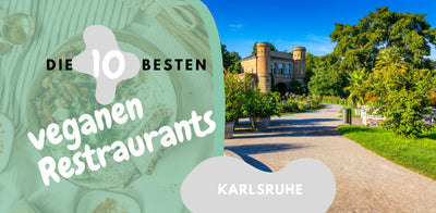 Die Top 10 veganen Restaurants in Karlsruhe